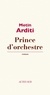 Metin Arditi - Prince d'orchestre.