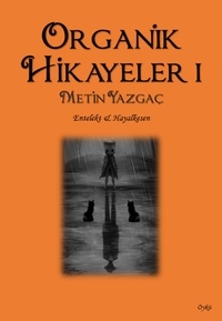  Metin Yazgac - Organik Hikayeler I.