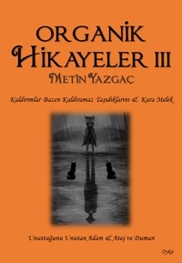  Metin Yazgac - Organik Hikayeler III - Organic Stories, #3.