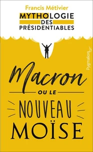 Macron ou le nouveau Moïse