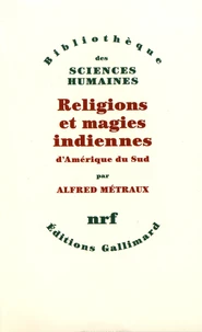 Religions et magies indiennes d'Amérique du Sud