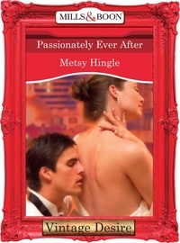 Metsy Hingle - Passionately Ever After.