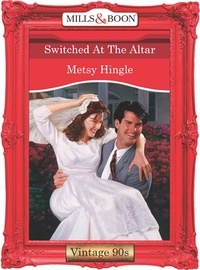 Metsy Hingle - Switched At The Altar.