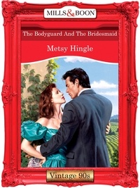 Metsy Hingle - The Bodyguard And The Bridesmaid.