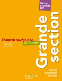 Comment enseigner en Grande section maternelle