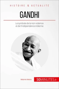Gandhi et la force de la non-violence -  50 minutes