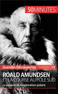 Roald Amundsen et la course au pôle sud -  50 minutes