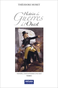 Histoire des Guerres de l'Ouest - Vendée, Chouannerie (1792-1815)