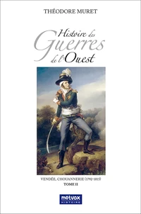 Histoire des Guerres de l'Ouest - Vendée, Chouannerie (1792-1815)