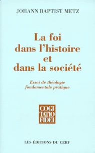 La Foi Dans L'Histoire Et Dans La Societe. Essai De Theologie Fondamentale Et Pratique, Edition 1999