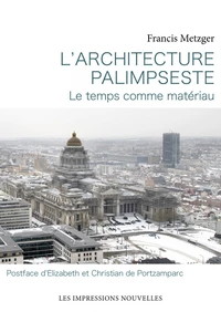 L’architecture palimpseste - Le Temps comme matériau
