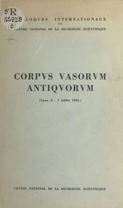 Colloque international sur le Corpus vasorum antiquorum