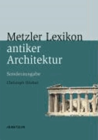 Metzler Lexikon antiker Architektur - Sachen und Begriffe. Sonderausgabe.