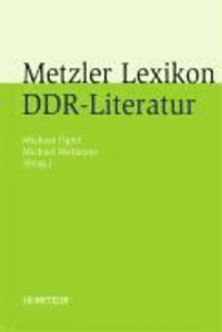 Metzler Lexikon DDR-Literatur - Autoren - Institutionen - Debatten.