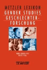 Metzler Lexikon Gender Studies - Geschlechterforschung