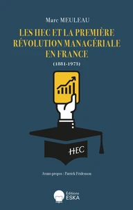 Les HEC et la première révolution managériale en France (1881-1973)