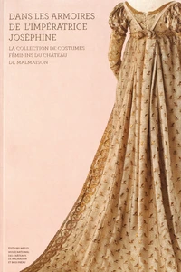 Dans les armoires de l'impératrice Joséphine