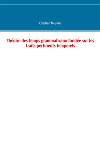 Théorie des temps grammaticaux fondée sur les traits pertinents temporels