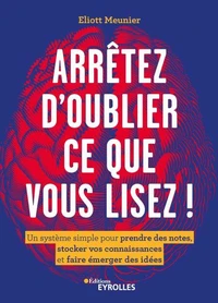 Arrêtez d'oublier tout ce que vous lisez !