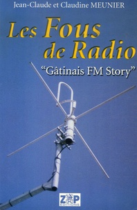  Meunier - Les fous de Radio - "Gatinais FM Story".