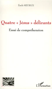 Quatre "Jésus" délirants