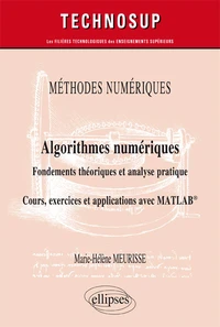 Algorithmes numériques : fondements théoriques et analyse pratique