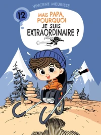 Mais papa, pourquoi je suis extraordinaire ?