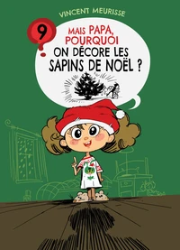 Mais papa, pourquoi on décore les sapins de Noël ?