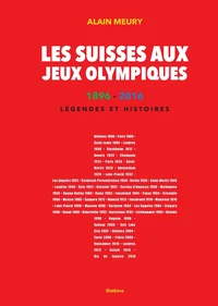 Les Suisses aux jeux olympiques 1896-2016