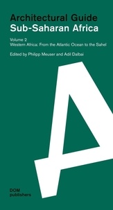 Meuser Philipp et Dalbai Adil - Architectural Guide Sub-Saharan Africa Vol II.