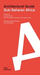 Meuser Philipp et Dalbai Adil - Architectural guide sub-saharan africa vol vi.