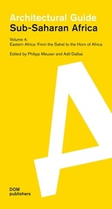 Meuser Philipp et Dalbai Adil - Architectural Guide Sub-Saharan Africa Vol. IV.