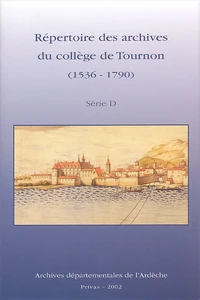 Repertoire Des Archives Du College De Tournon (1536-1790). Serie D