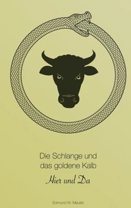 Die Schlange und das goldene Kalb