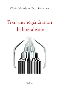 Pour une régénération du libéralisme