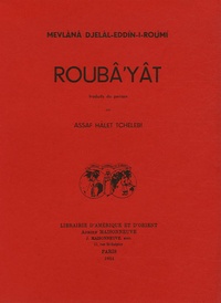 Mevlânâ Djelal-Eddin-I-Roûmî - Rouba'Yat.