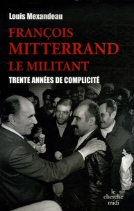François Mitterrand, le militant