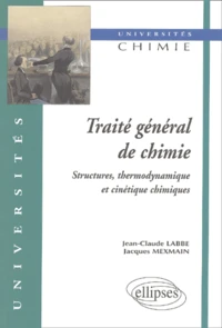 Traite General De Chimie. Structures Thermodynamiques Et Cinetique Chimiques