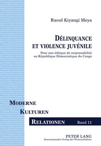 Meya raoul Kiyangi - Délinquance et violence juvénile - Pour une éthique de responsabilité en République Démocratique du Congo.