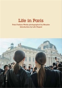  Meyabe - Life in Paris - Paris Fashion Weeks photographed by Meyabe.