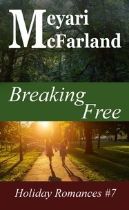  Meyari McFarland - Breaking Free - Holiday Romances, #7.