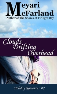  Meyari McFarland - Clouds Drifting Overhead - Holiday Romances, #3.