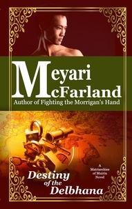  Meyari McFarland - Destiny of the Delbhana - Matriarchies of Muirin, #22.