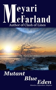  Meyari McFarland - Mutant Blue Eden.