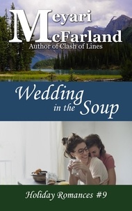  Meyari McFarland - Wedding in the Soup - Holiday Romances, #9.