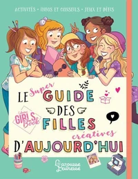 Le super guide des filles d'aujourd'hui