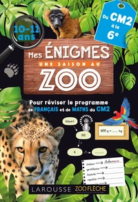 Mes énigmes Une Saison au Zoo du CM2 à la 6e