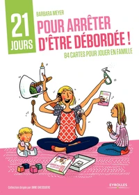 21 jours pour arrêter d'être débordée !