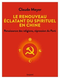 Le renouveau éclatant du spirituel en Chine