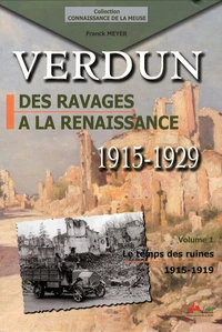 Verdun, des ravages à la renaissance 1915-1929